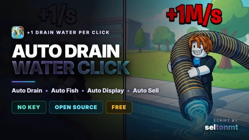 💧 +1 Drain Water Per Click | Auto Drain & Fish | Updated 26.09.2026